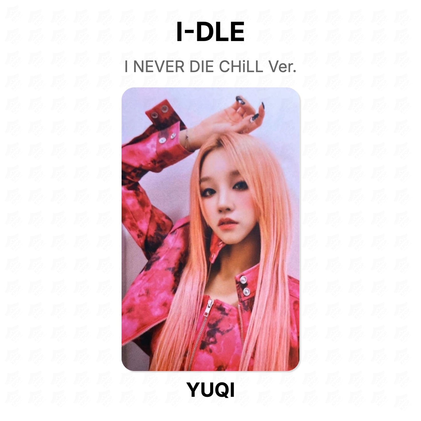 I-DLE I NEVER DIE CHiLL Ver. Official Photocard