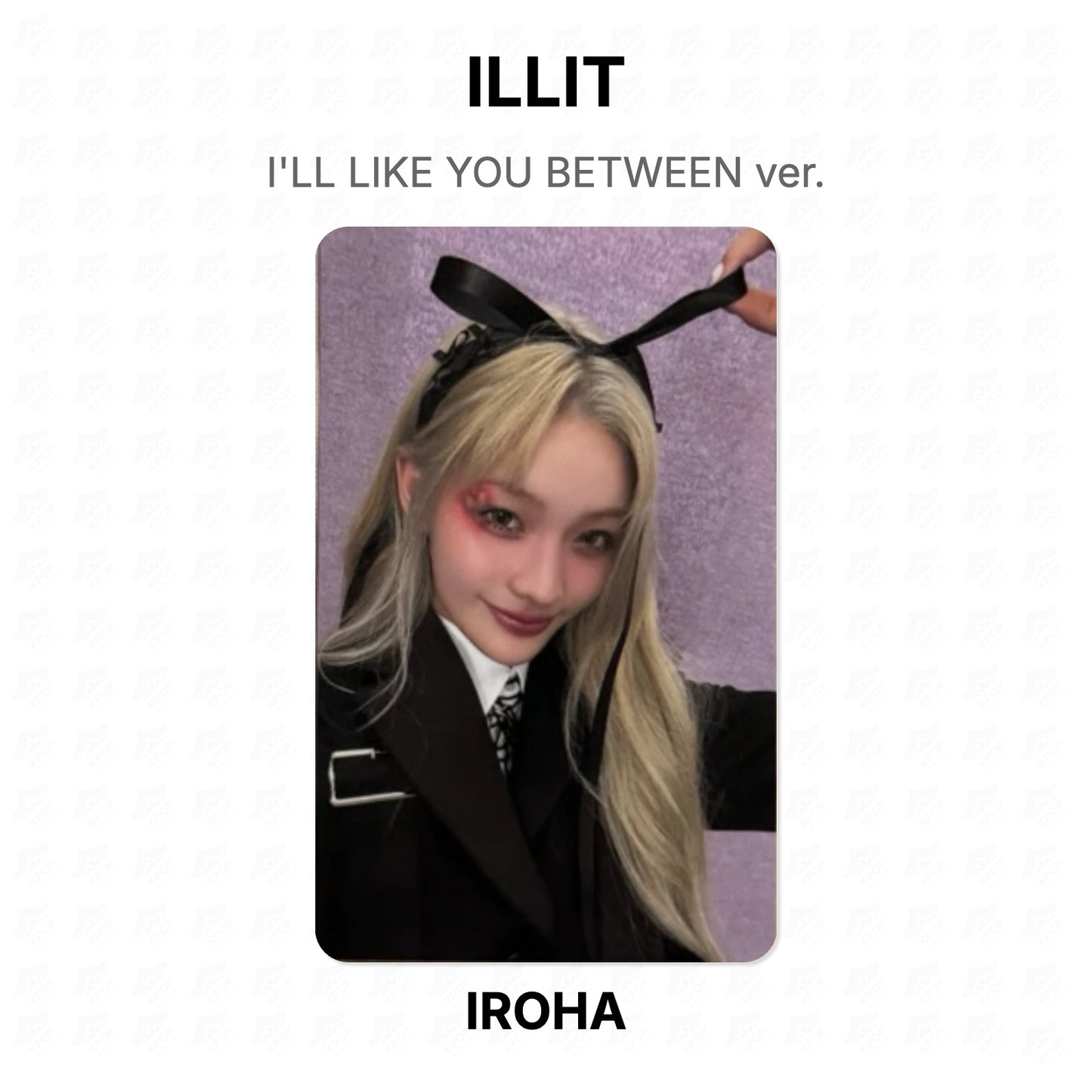 ILLIT I'LL LIKE YOU BETWEEN ver. Official Photocard