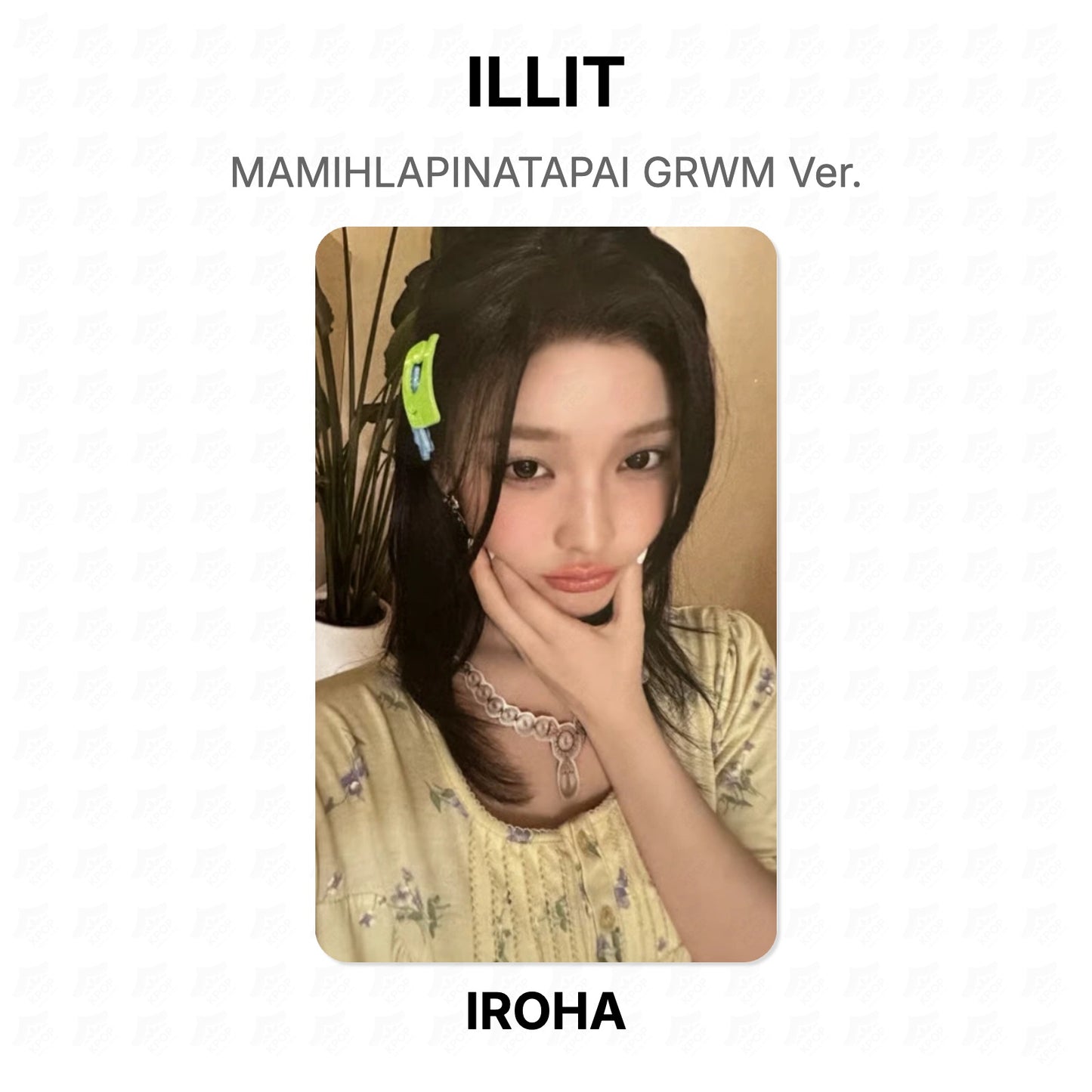 ILLIT MAMIHLAPINATAPAI GRWM Ver. Official Photocard