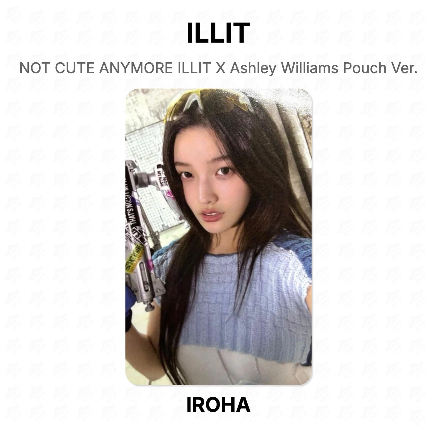 ILLIT NOT CUTE ANYMORE ILLIT X Ashley Williams Pouch Ver. Official Photocard