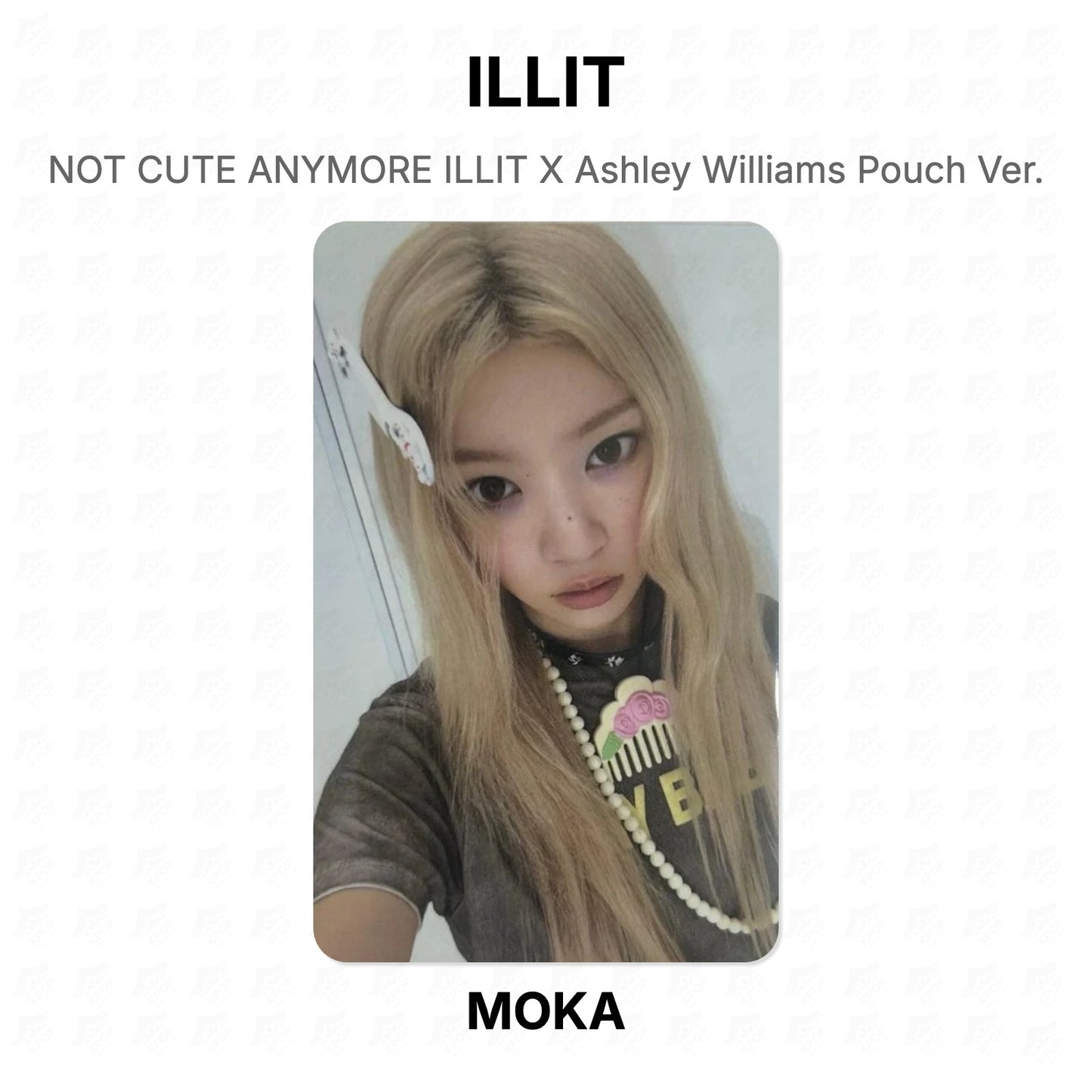 ILLIT NOT CUTE ANYMORE ILLIT X Ashley Williams Pouch Ver. Official Photocard