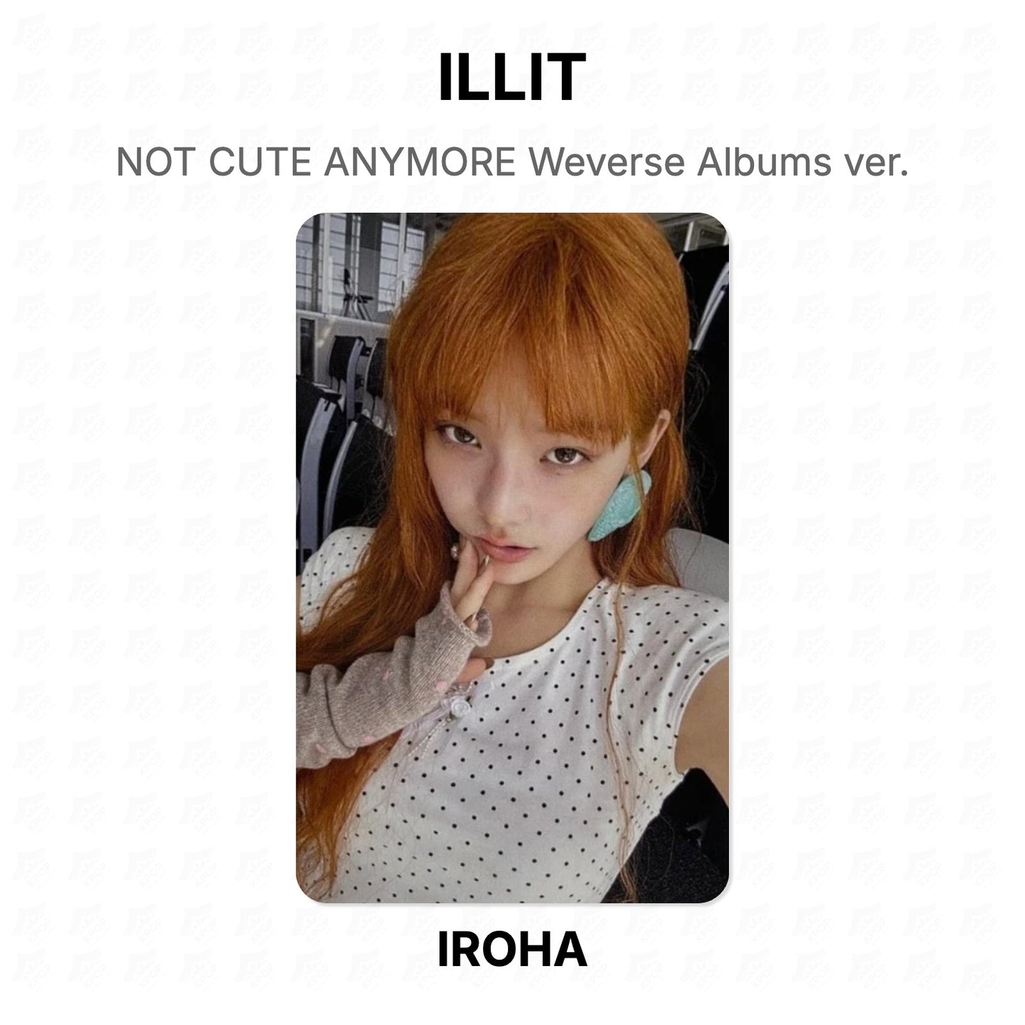 ILLIT NOT CUTE ANYMORE Weverse Albums ver. Official Photocard
