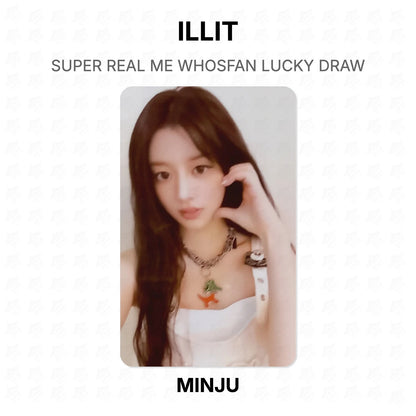 ILLIT SUPER REAL ME WHOSFAN LUCKY DRAW Official Photocard