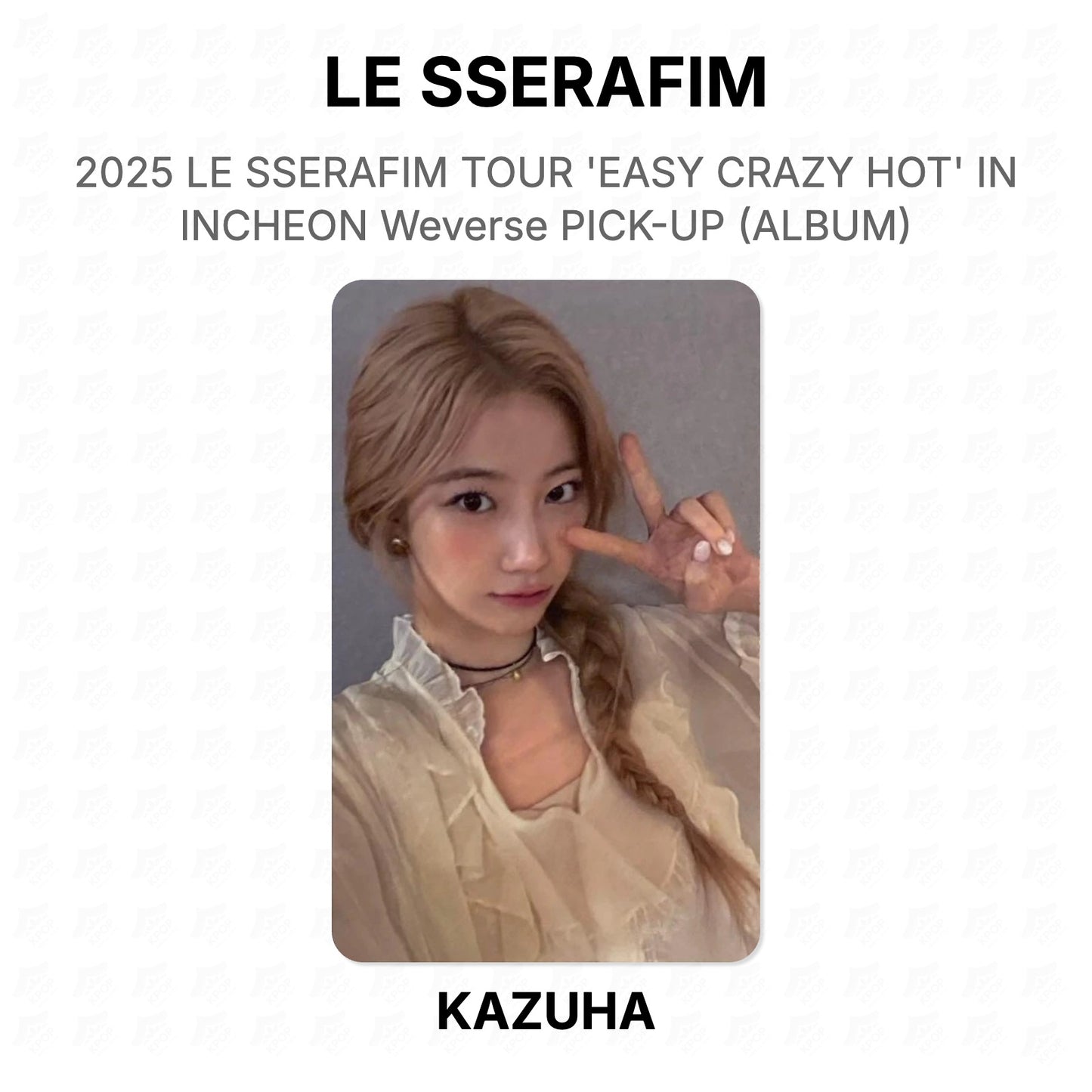 LE SSERAFIM 2025 LE SSERAFIM TOUR 'EASY CRAZY HOT' IN INCHEON Weverse PICK-UP (ALBUM) Official Photocard