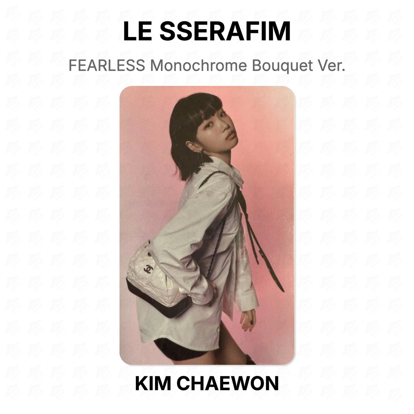 LE SSERAFIM FEARLESS Monochrome Bouquet Ver. Official Photocard