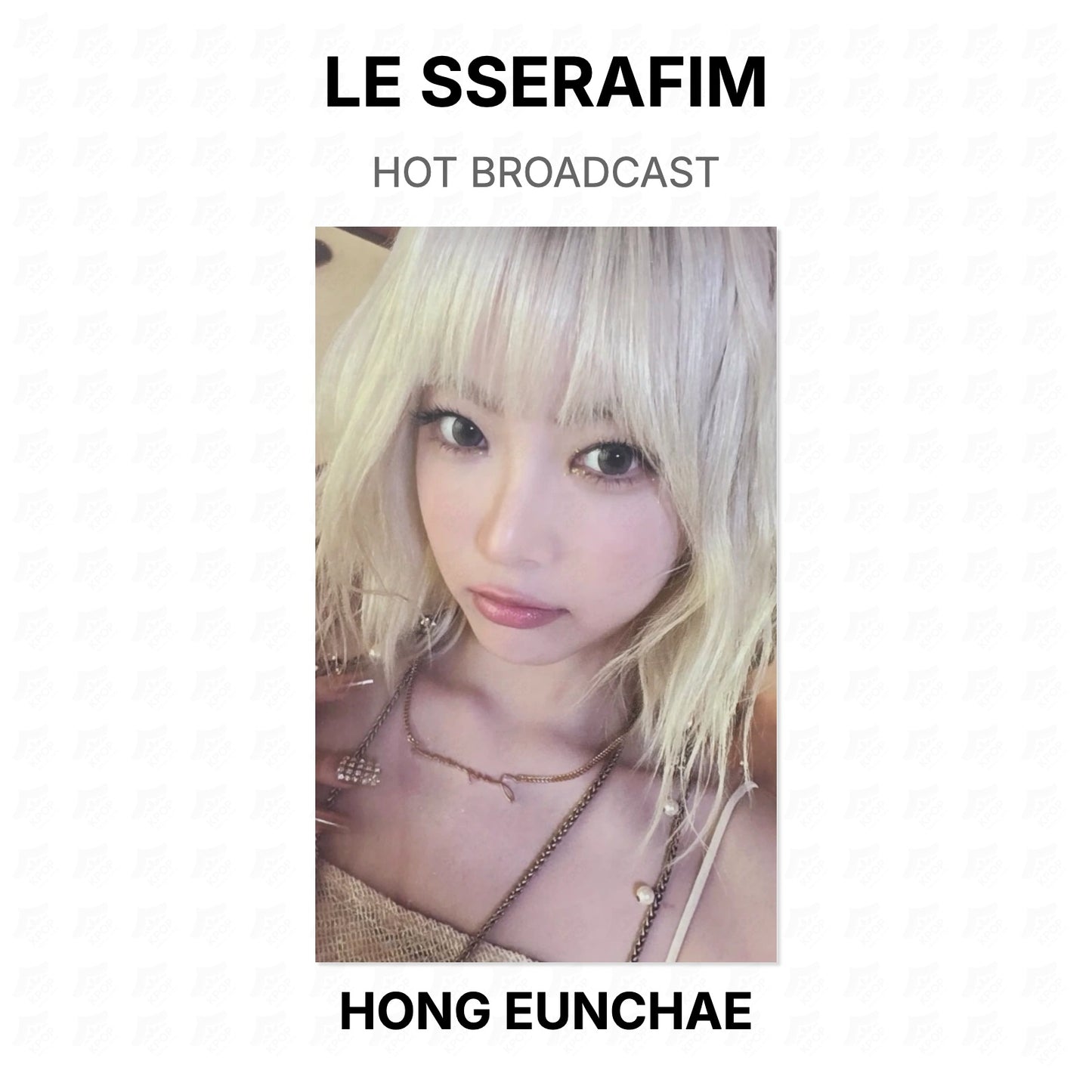 LE SSERAFIM HOT BROADCAST Official Photocard