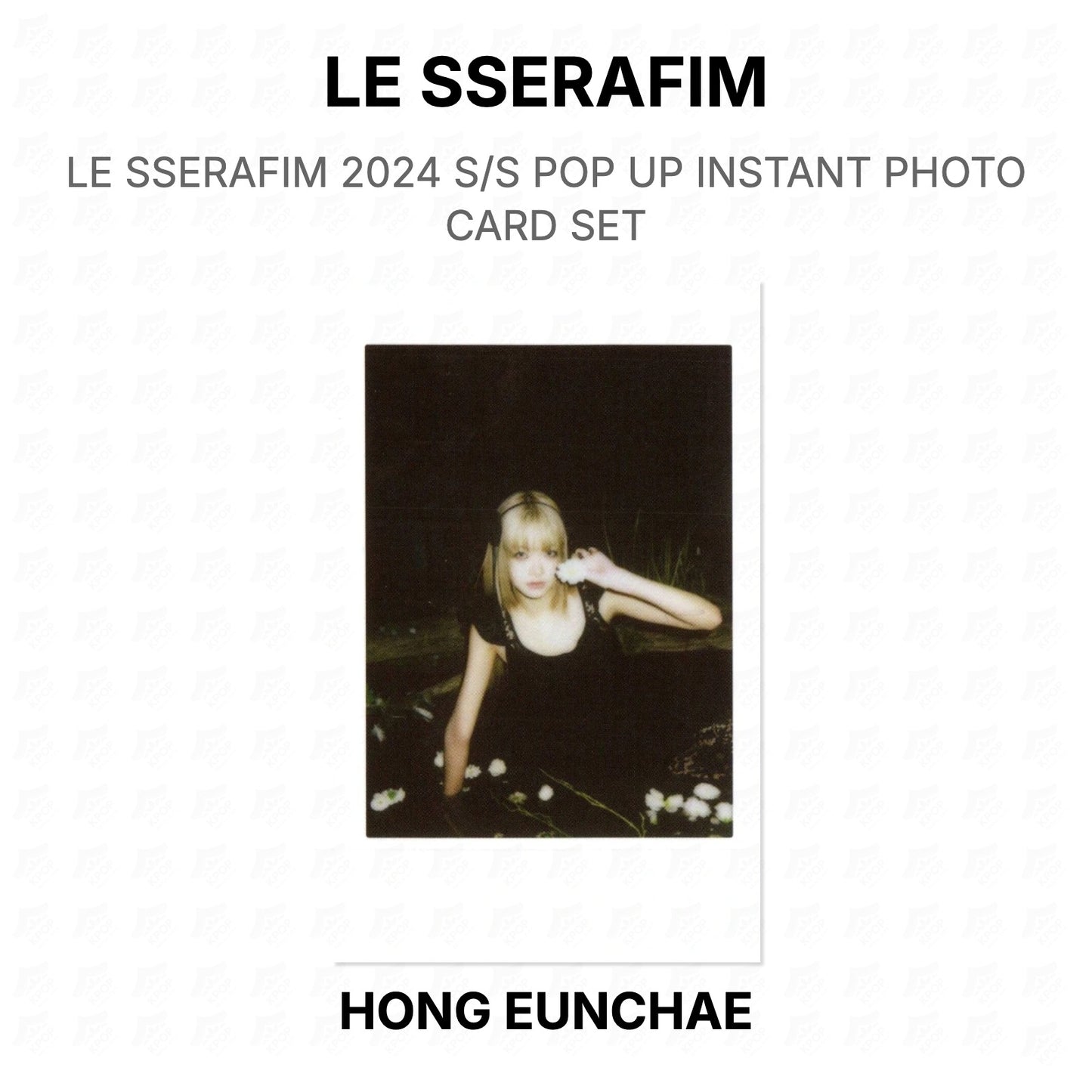 LE SSERAFIM 2024 S/S POP UP INSTANT PHOTO CARD SET Official Photocard