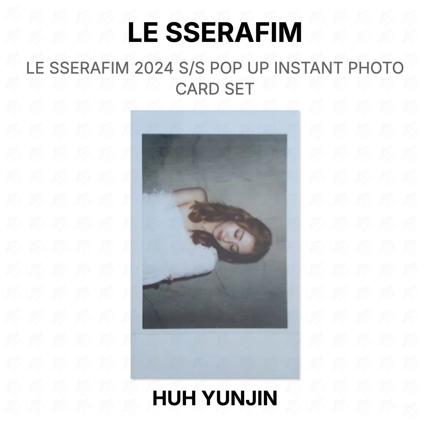 LE SSERAFIM 2024 S/S POP UP INSTANT PHOTO CARD SET Official Photocard
