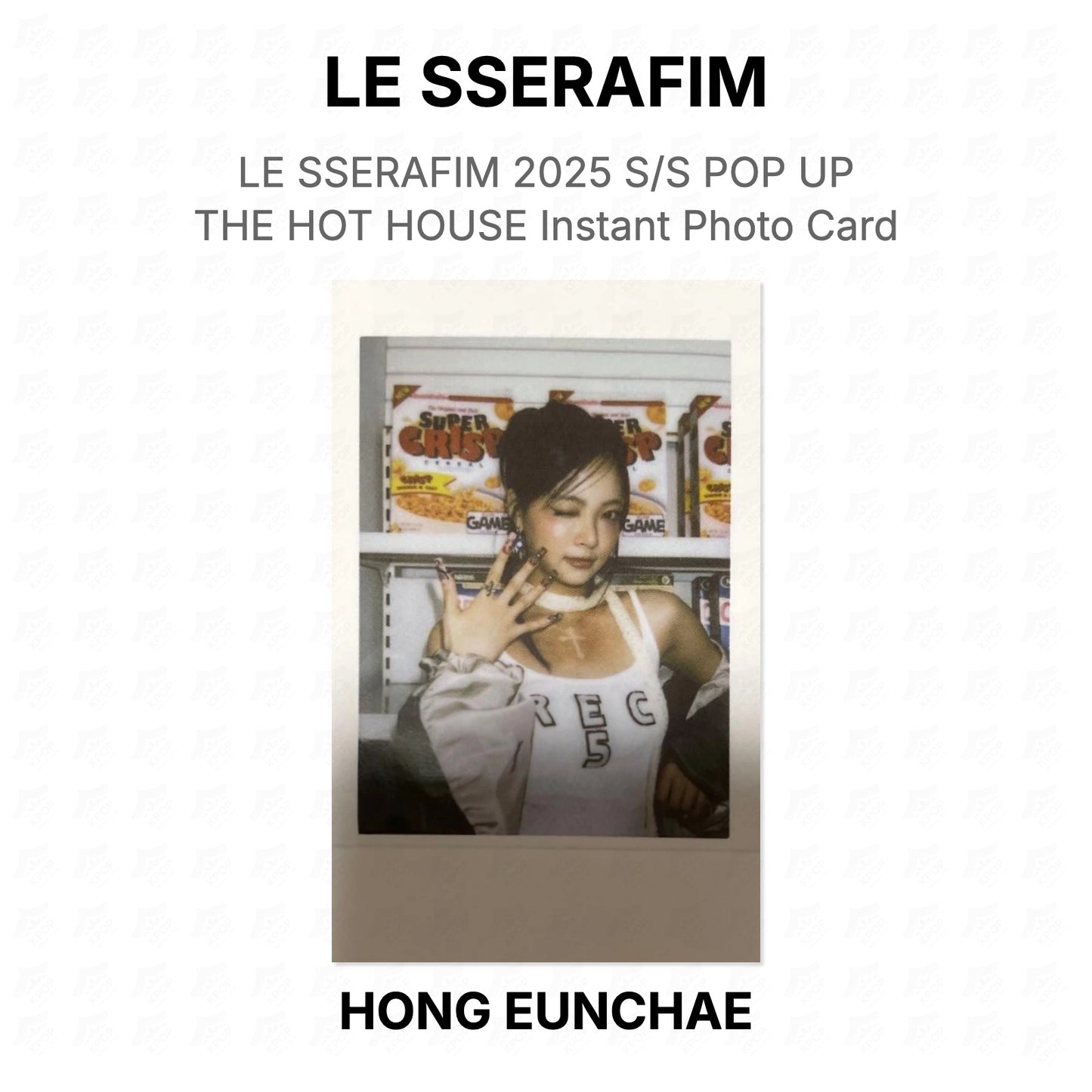 LE SSERAFIM 2025 S/S POP UP THE HOT HOUSE Instant Photo Card Official Photocard