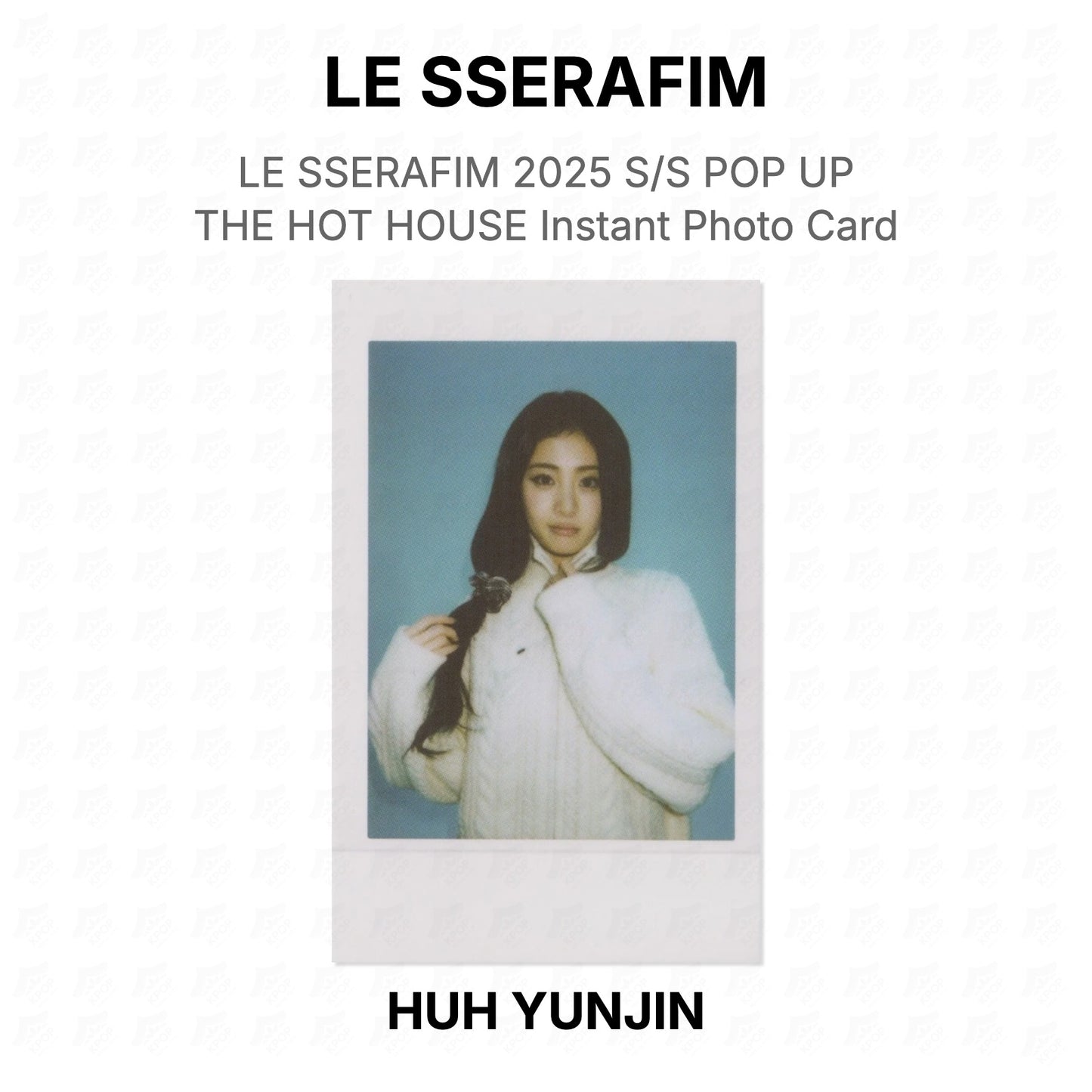 LE SSERAFIM 2025 S/S POP UP THE HOT HOUSE Instant Photo Card Official Photocard
