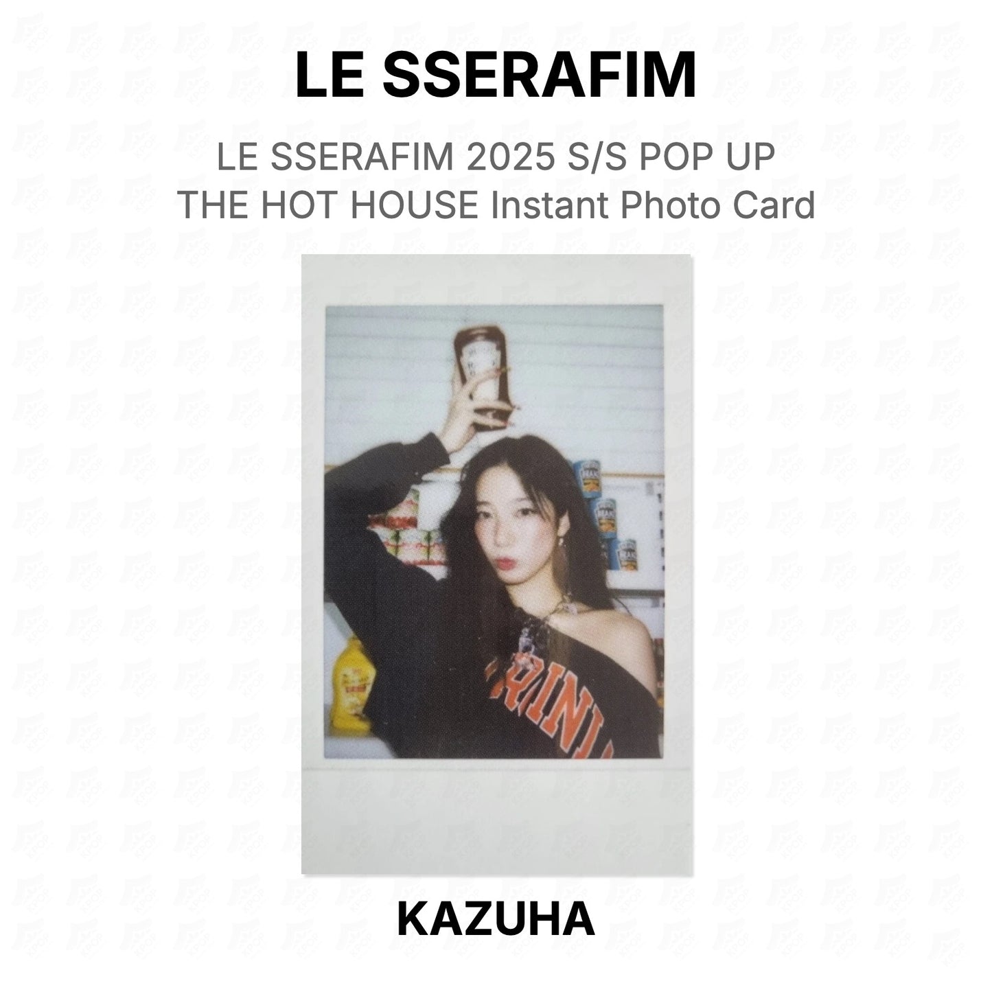 LE SSERAFIM 2025 S/S POP UP THE HOT HOUSE Instant Photo Card Official Photocard