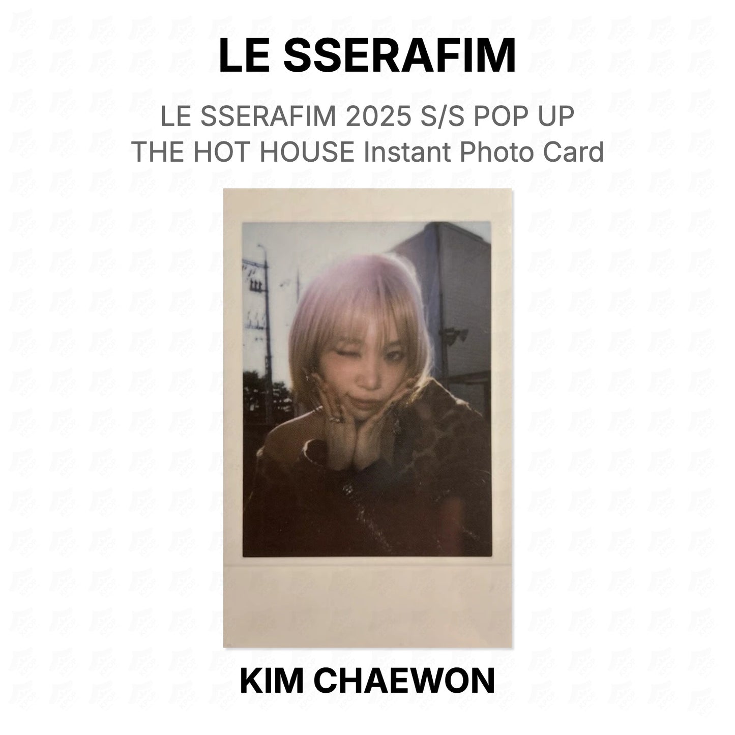 LE SSERAFIM 2025 S/S POP UP THE HOT HOUSE Instant Photo Card Official Photocard