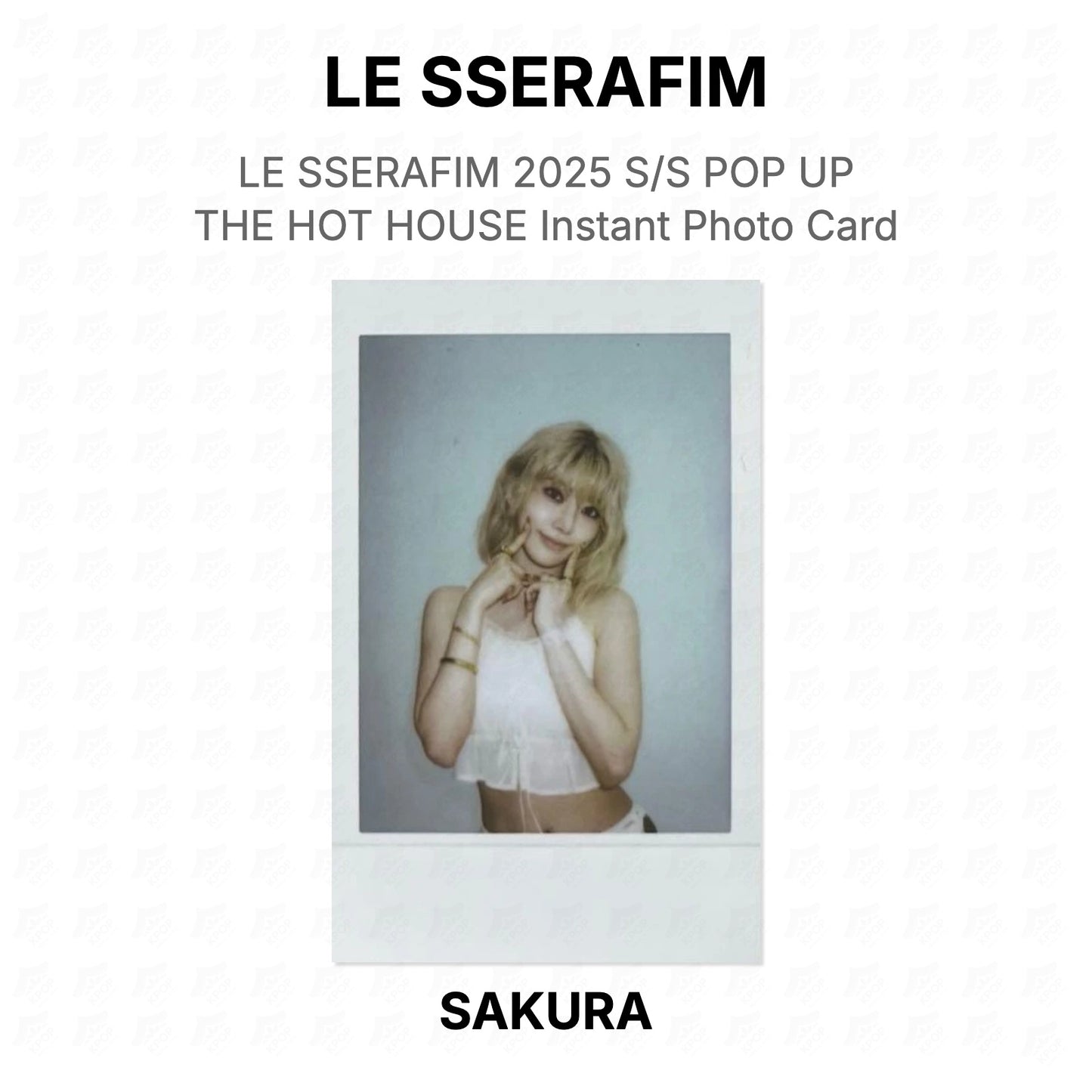 LE SSERAFIM 2025 S/S POP UP THE HOT HOUSE Instant Photo Card Official Photocard