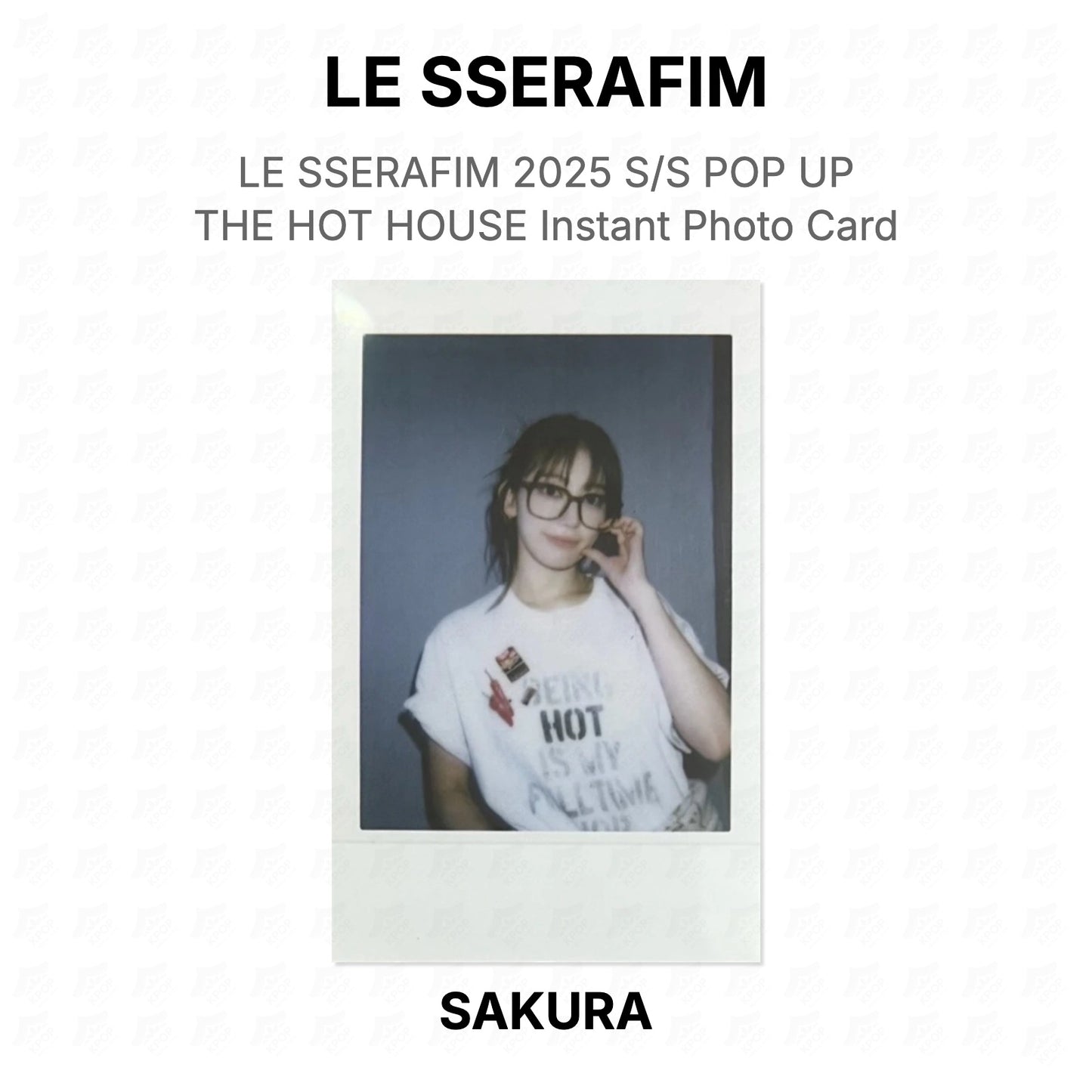 LE SSERAFIM 2025 S/S POP UP THE HOT HOUSE Instant Photo Card Official Photocard