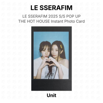 LE SSERAFIM 2025 S/S POP UP THE HOT HOUSE Instant Photo Card Official Photocard