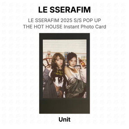 LE SSERAFIM 2025 S/S POP UP THE HOT HOUSE Instant Photo Card Official Photocard