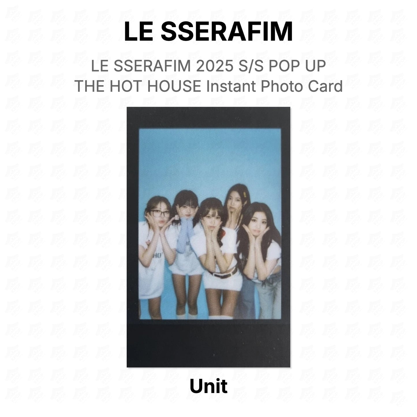 LE SSERAFIM 2025 S/S POP UP THE HOT HOUSE Instant Photo Card Official Photocard
