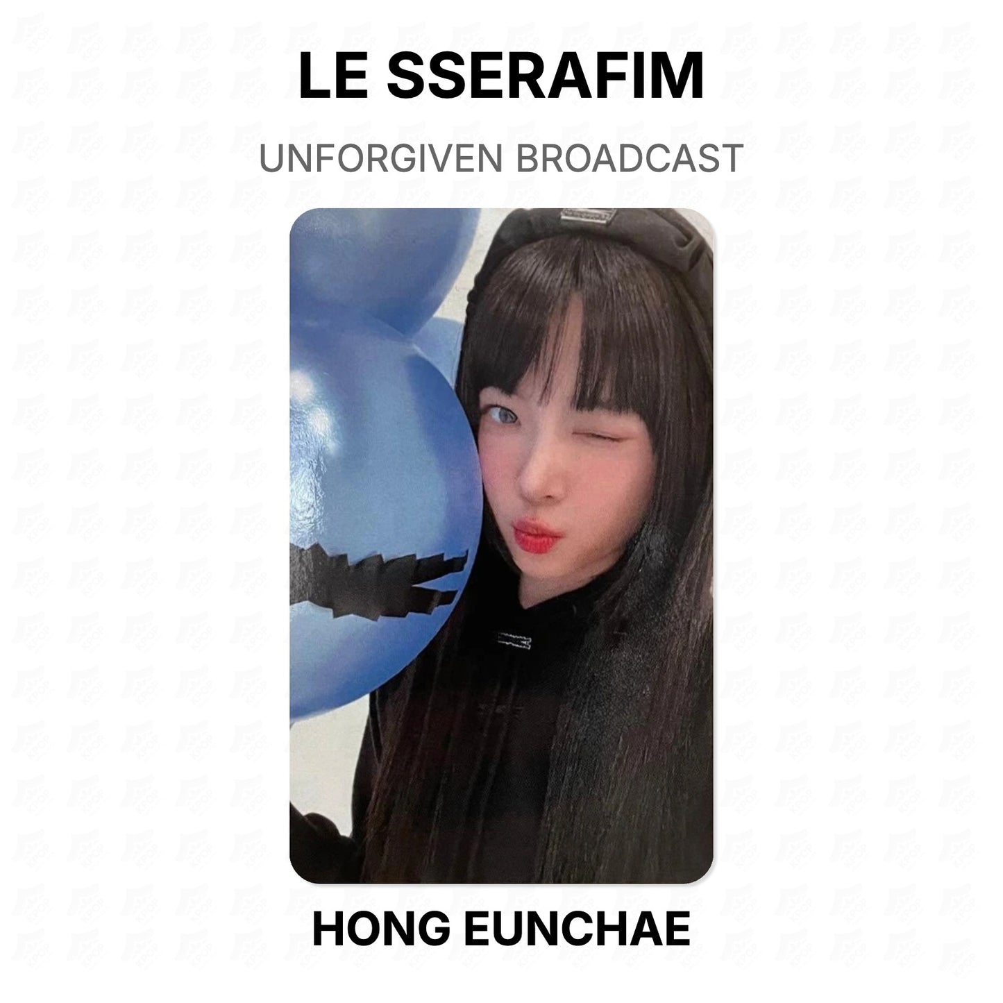 LE SSERAFIM UNFORGIVEN BROADCAST Official Photocard